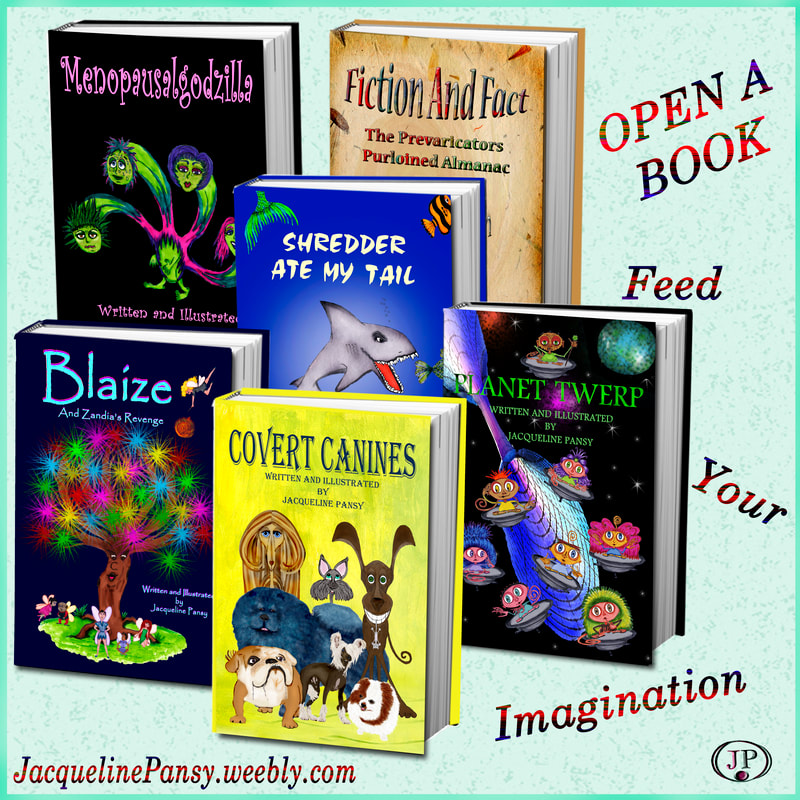 Picture of six books written & illustrated by Jacqueline Pansy, and text 'Open a Book.  Feed Your Imagination.    JacquelinePansy.weebly.com'