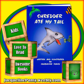 Picture of book, Shredder Ate My Tail by Jacqueline Pansy and text 'Kids Love To Read Awesome Books. JacquelinePansy.weebly.com'